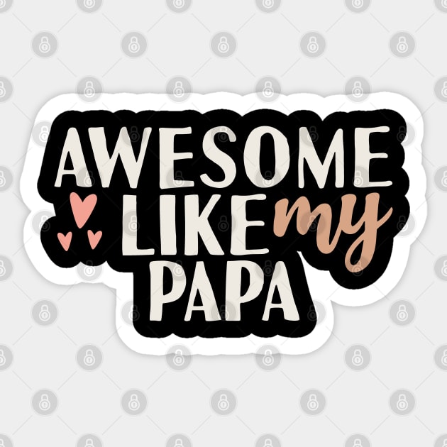 Awesome like my papa Sticker by Tesszero